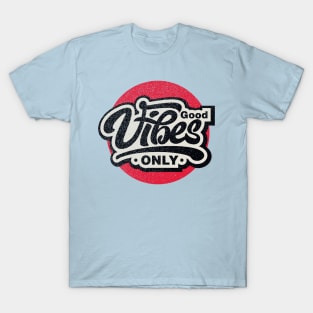 Ver'Biage - Good Vibes Only T-Shirt